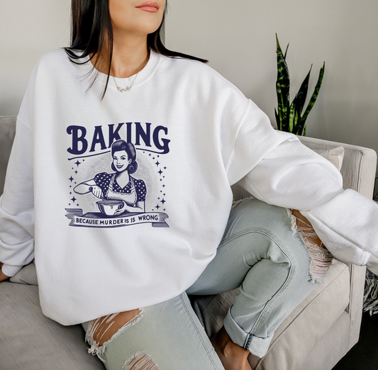 Baking Because Murder is Wrong- DTF Transfer
